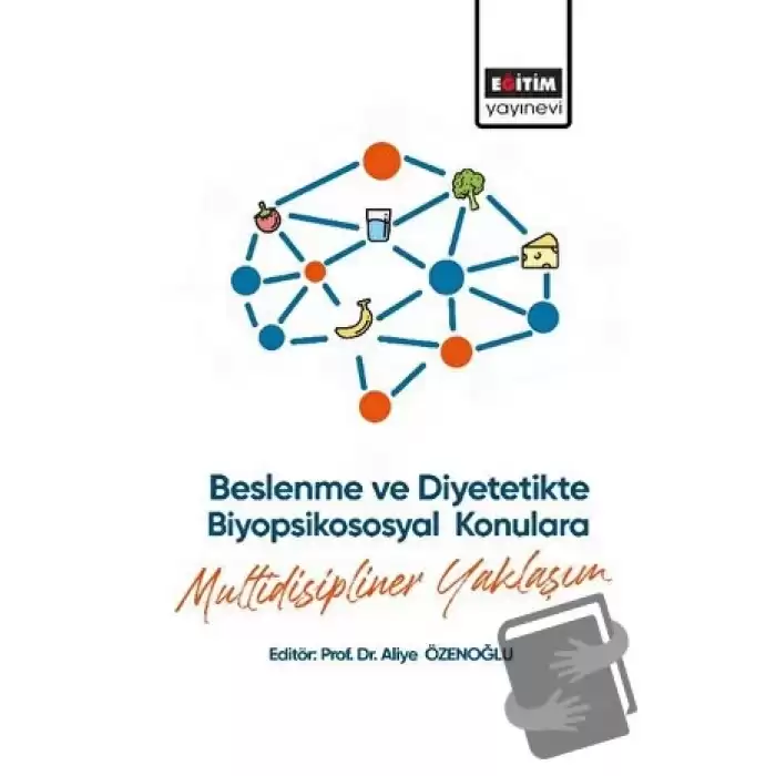 Beslenme ve Diyetetikte Biyopsikososyal Konulara Multidisipliner Yaklaşım