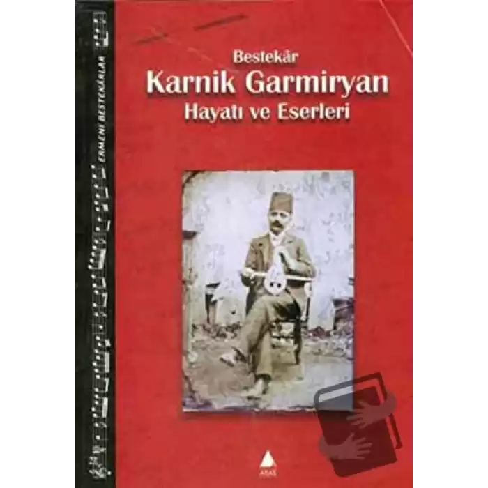 Bestekar Karnik Garmiryan Hayatı ve Eserleri