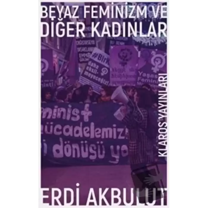 Beyaz Feminizm ve Diğer Kadınlar