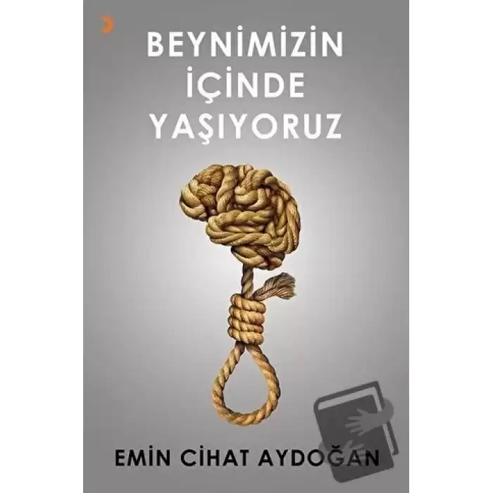 Beynimizin İçinde Yaşıyoruz