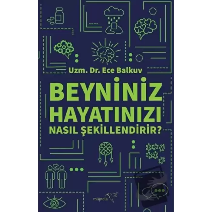 Beyniniz Hayatınızı Nasıl Şekillendirir?