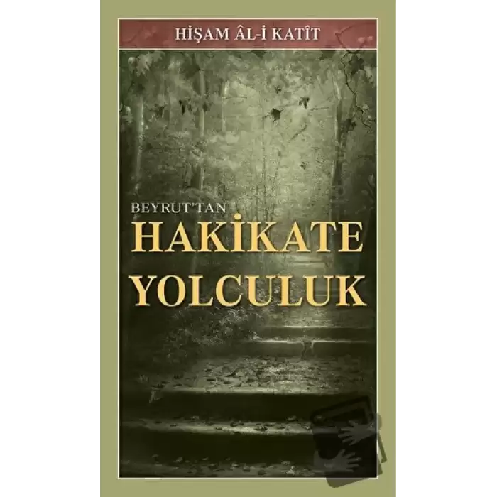 Beyruttan Hakikate Yolculuk (Ciltli)