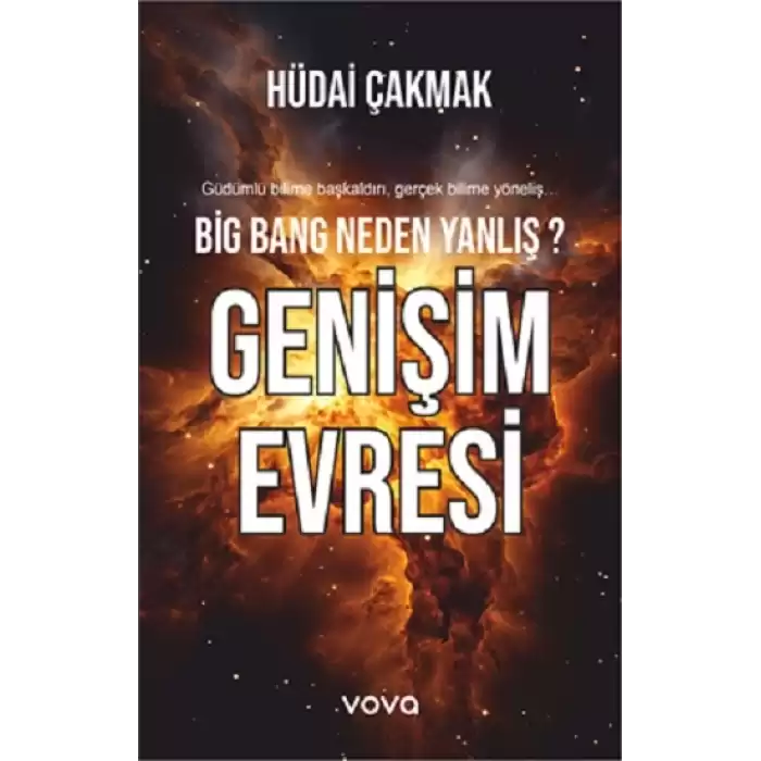 Big Bang Neden Yanlış ? Genişim Evresi