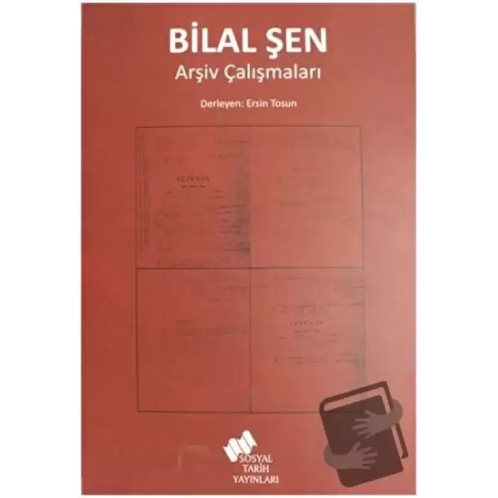 Bilal Şen Arşiv Çalışmaları