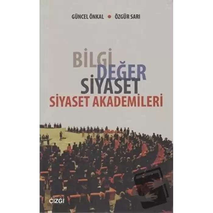 Bilgi Değer Siyaset - Siyaset Akademileri