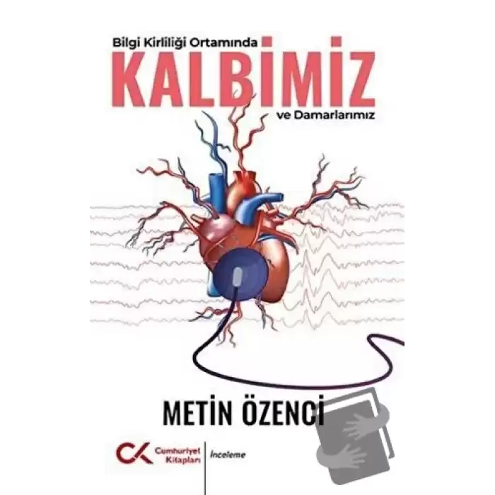 Bilgi Kirliliği Ortamında Kalbimiz ve Damarlarımız