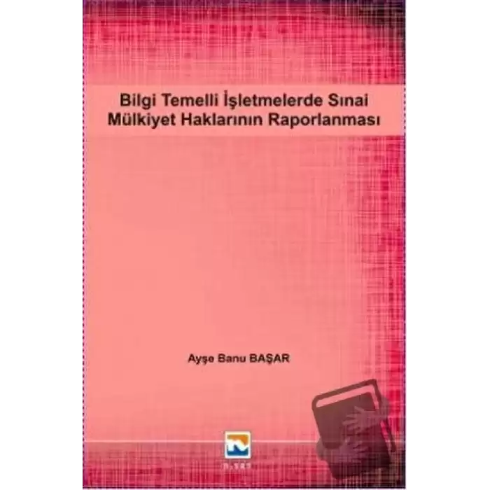 Bilgi Temelli İşletmelerde Sınai Mülkiyet Haklarının Raporlanması