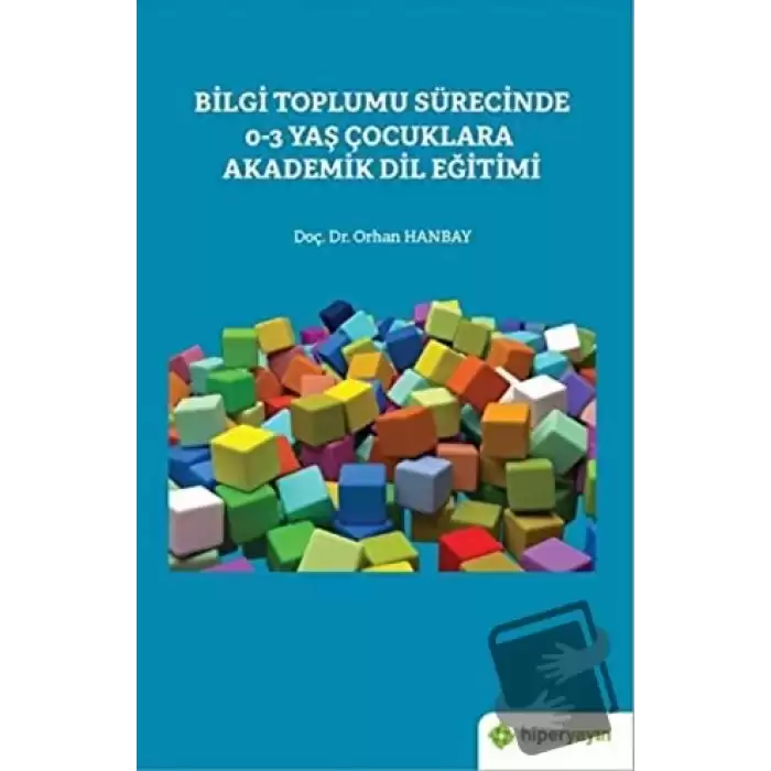 Bilgi Toplumu Sürecinde 0-3 Yaş Çocuklara Akademik Dil Eğitimi