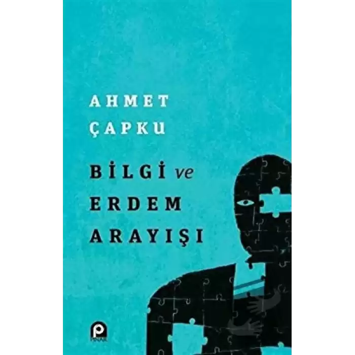 Bilgi ve Erdem Arayışı