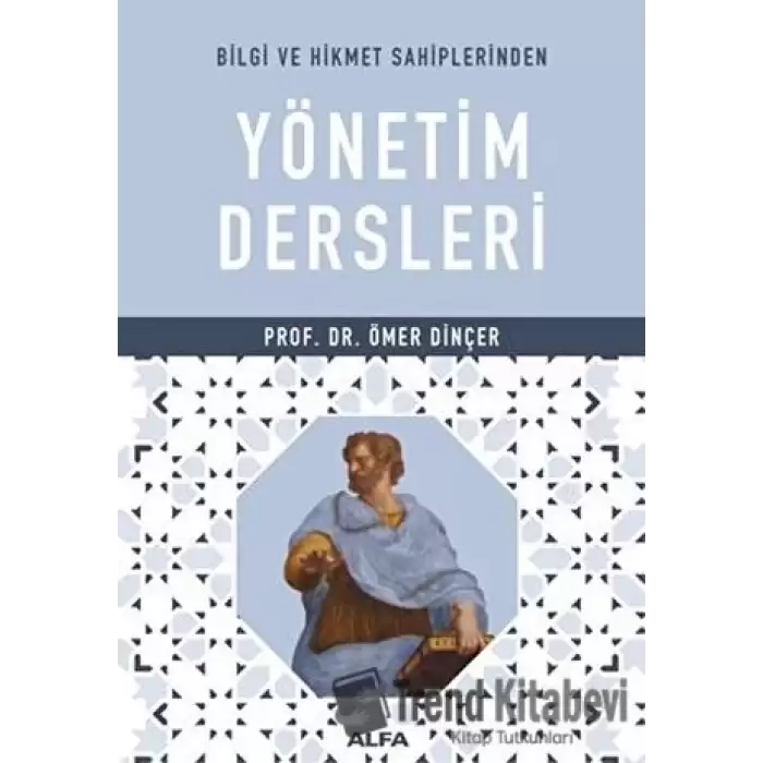 Bilgi ve Hikmet Sahiplerinden Yönetim Dersleri