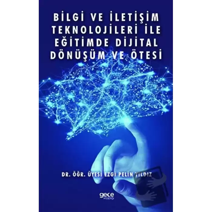 Bilgi ve İletişim Teknolojileri İle Eğitimde Dijital Dönüşüm ve Ötesi