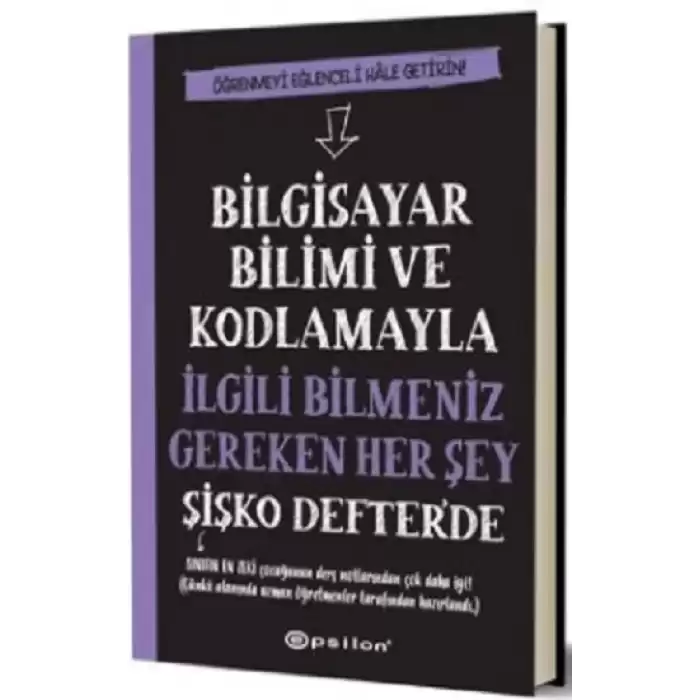 Bilgisayar Bilimi ve Kodlamayla İlgili Bilmeniz Gereken Her Şey Şişko Defterde (Fleksi Kapak)