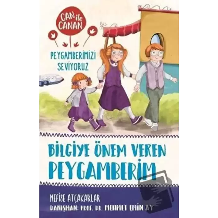 Bilgiye Önem Veren Peygamberim - Can ile Canan Peygamberimizi Seviyoruz