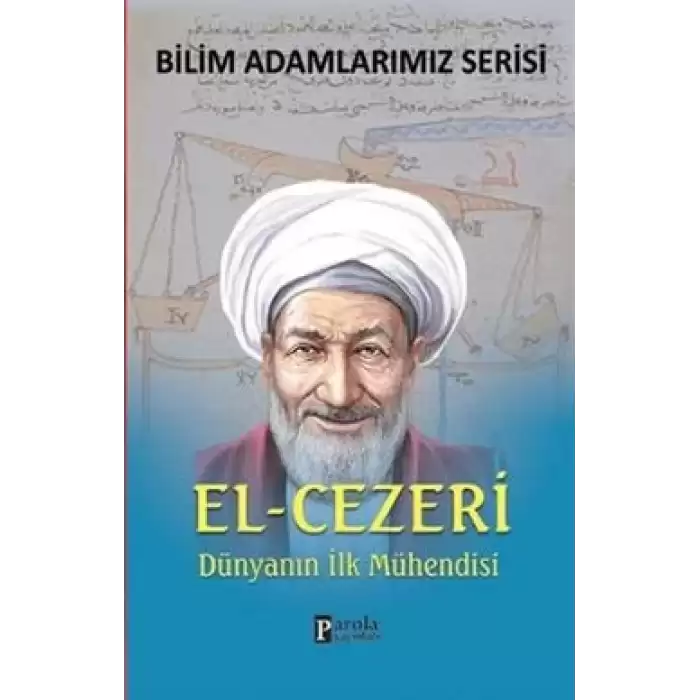 Bilim Adamlarımız Serisi : El-Cezeri