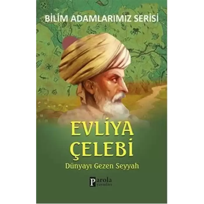 Bilim Adamlarımız Serisi: Evliya Çelebi