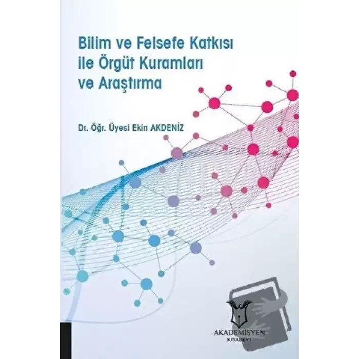 Bilim ve Felsefe Katkısı ile Örgüt Kuramları ve Araştırma