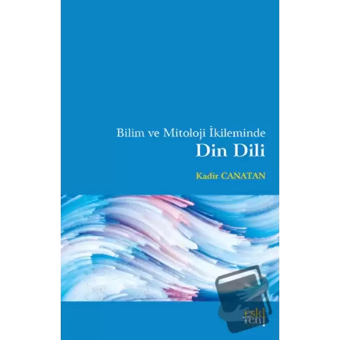 Bilim ve Mitoloji İkileminde Din Dili