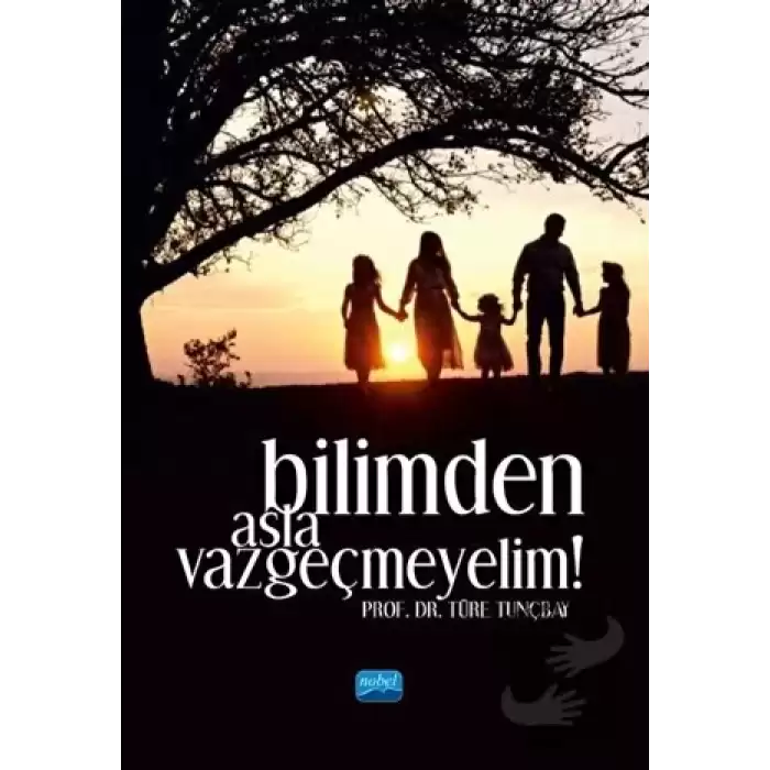 Bilimden Asla Vazgeçmeyelim!