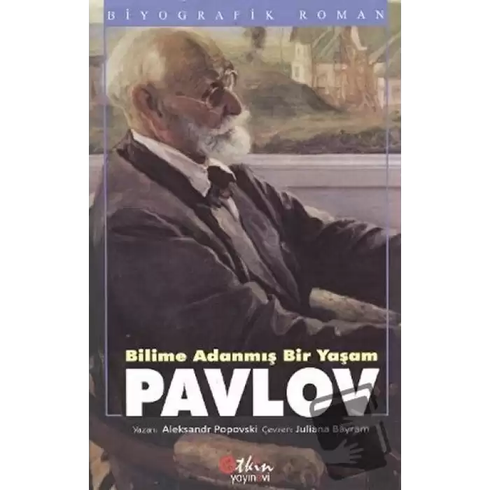 Bilime Adanmış Bir Yaşam : Pavlov