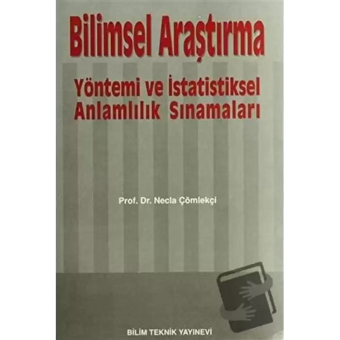 Bilimsel Araştırma Yöntemi ve İstatistiksel Anlamlılık Sınamaları