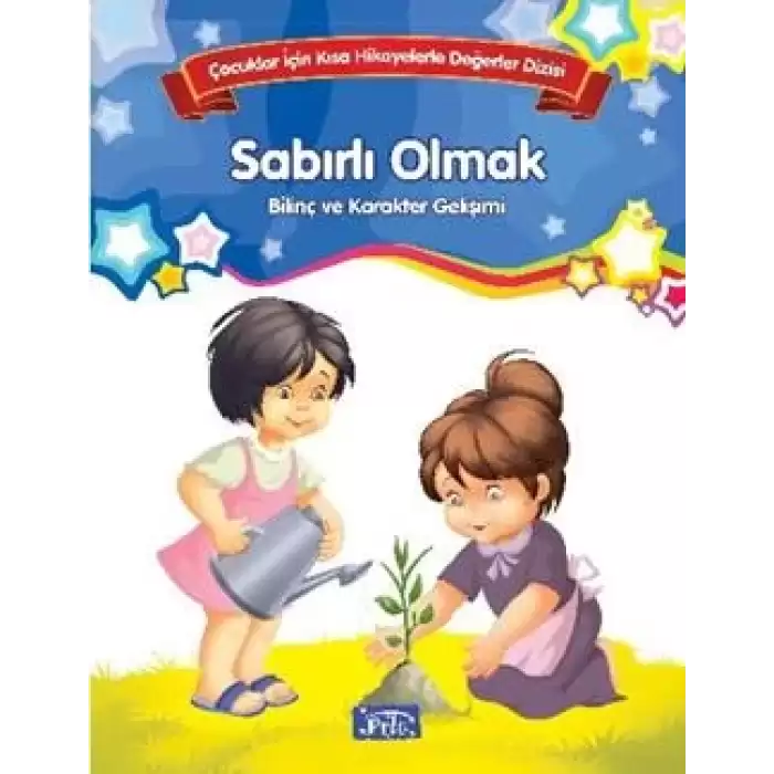 Bilinç ve Karakter Gelişimi  - Sabırlı Olmak