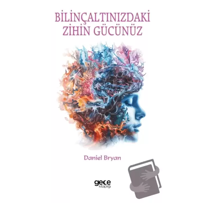 Bilinçaltınızdaki Zihin Gücünüz