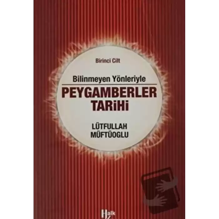 Bilinmeyen Yönleriyle Peygamberler Tarihi 1.Cilt