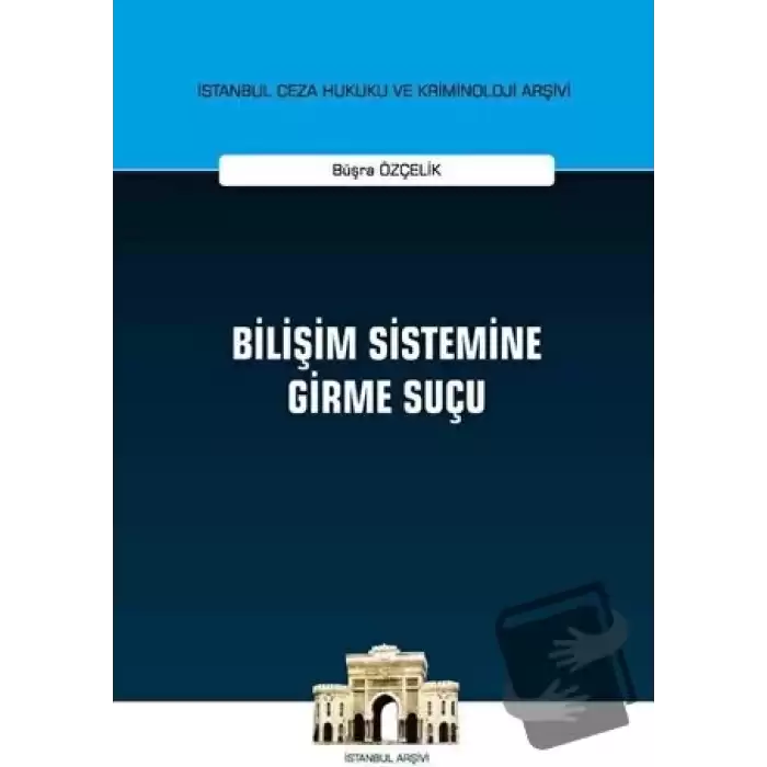 Bilişim Sistemine Girme Suçu (Ciltli)