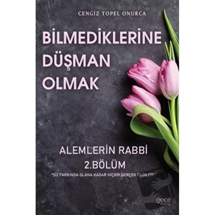 Bilmediklerine Düşman Olmak