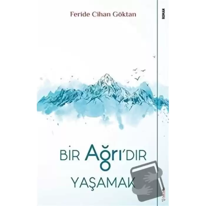 Bir Ağrıdır Yaşamak