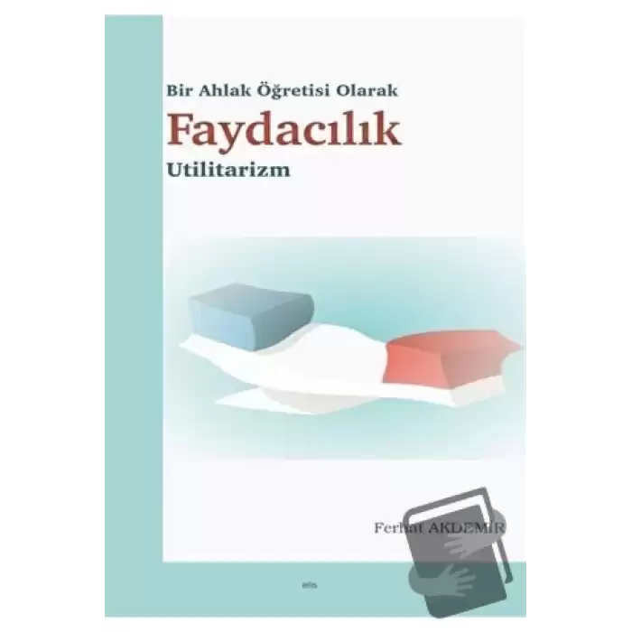 Bir Ahlak Öğretisi Olarak Faydacılık