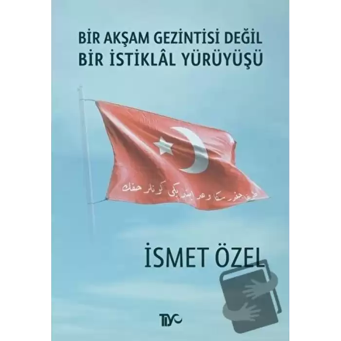 Bir Akşam Gezintisi Değil Bir İstiklal Yürüyüşü