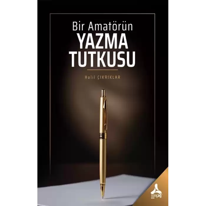 Bir Amatörün Yazma Tutkusu