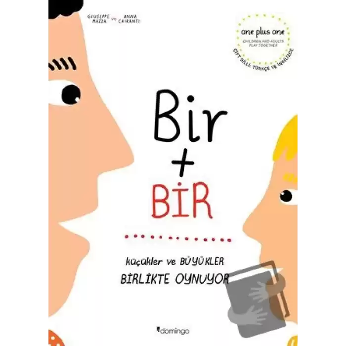 Bir Artı Bir: Küçükler ve Büyükler Birlikte Oynuyor (Çift Dilli)