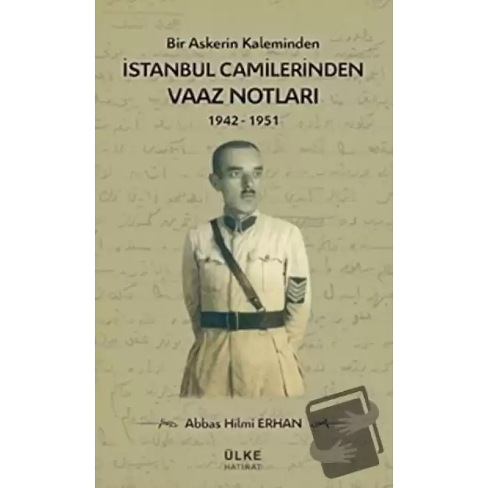 Bir Askerin Kaleminden İstanbul Camilerinden Vaaz Notları (1942-1951)