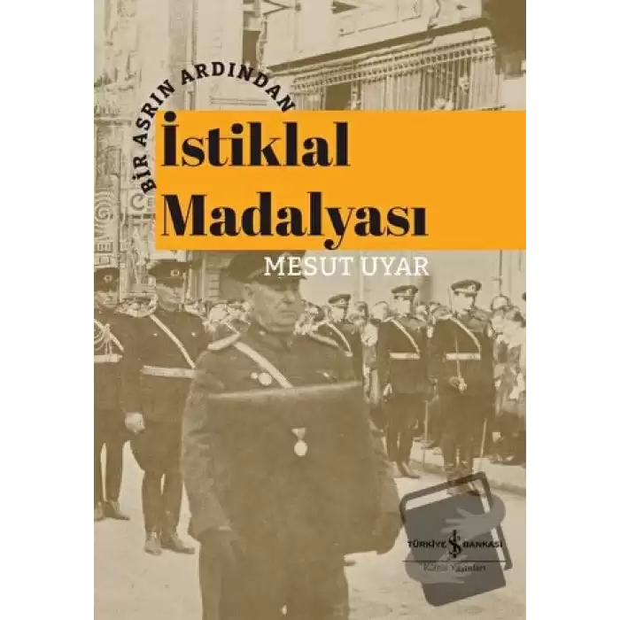 Bir Asrın Ardından İstiklal Madalyası (Ciltli)