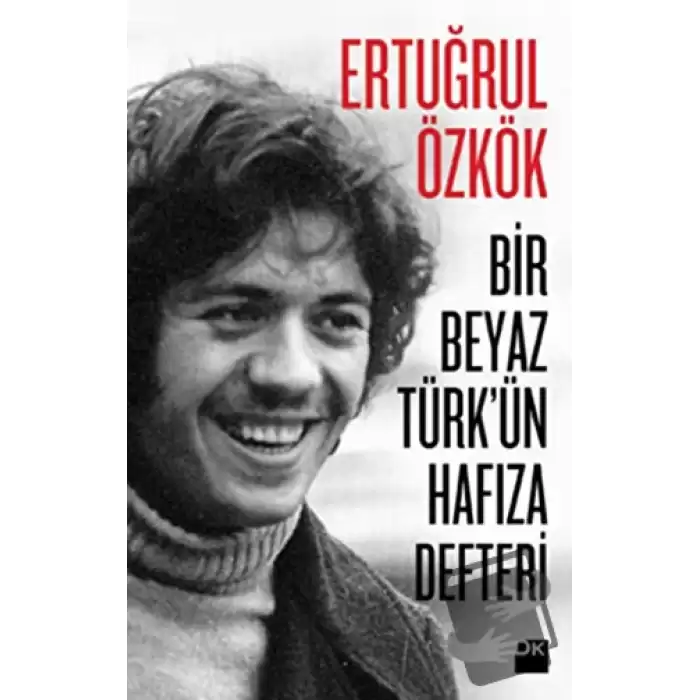 Bir Beyaz Türkün Hafıza Defteri