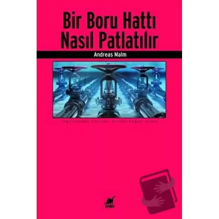 Bir Boru Hattı Nasıl Patlatılır