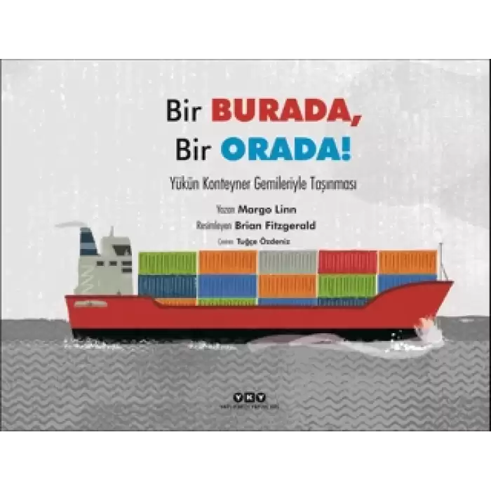 Bir Burada, Bir Orada! - Yükün Konteyner Gemileriyle Taşınması