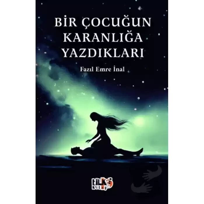 Bir Çocuğun Karanlığa Yazdıkları