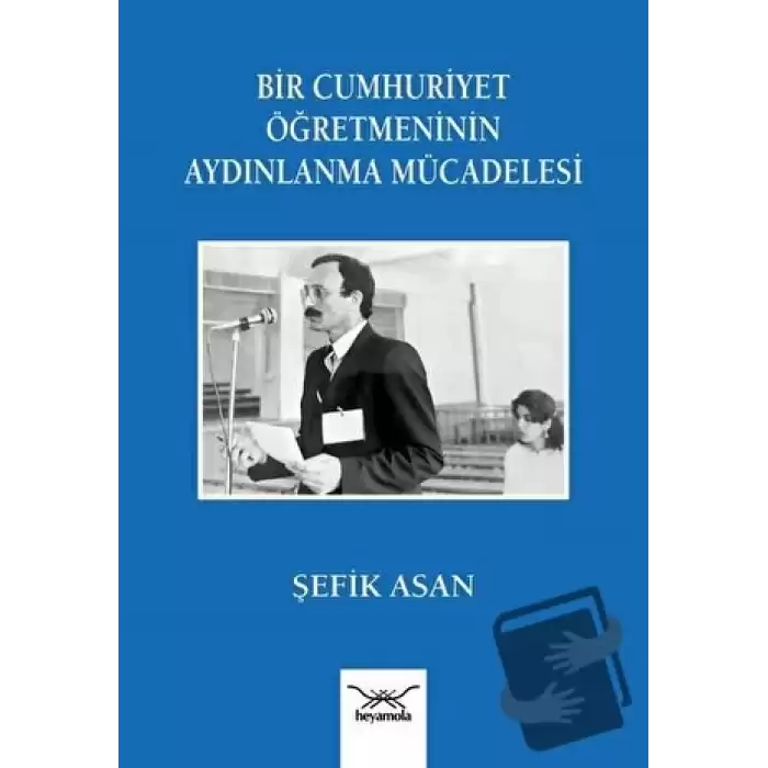 Bir Cumhuriyet Öğretmeninin Aydınlanma Mücadelesi