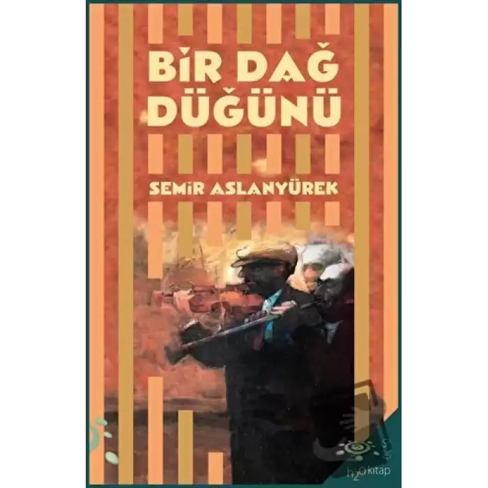 Bir Dağ Düğünü - Antakya Öyküleri