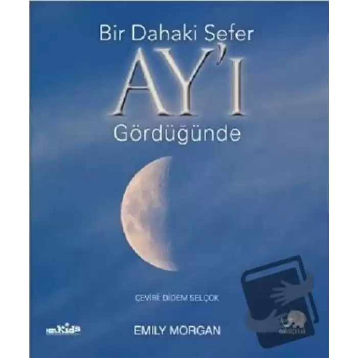 Bir Dahaki Sefer Ay’ı Gördüğünde