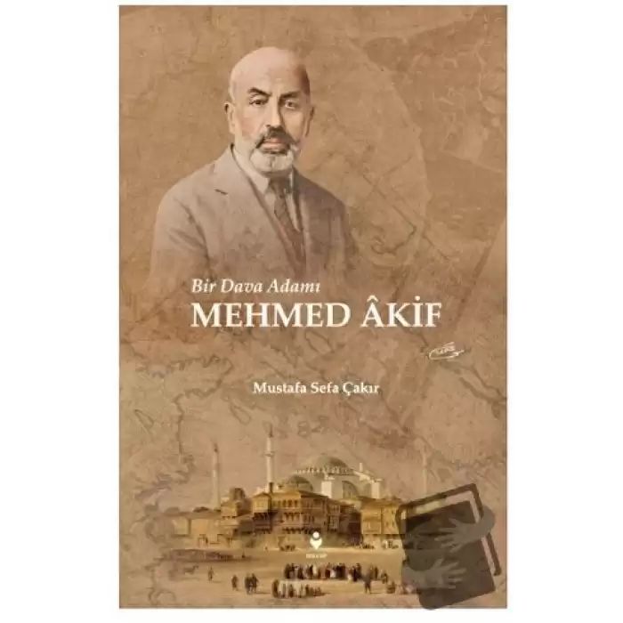 Bir Dava Adamı Mehmed Akif