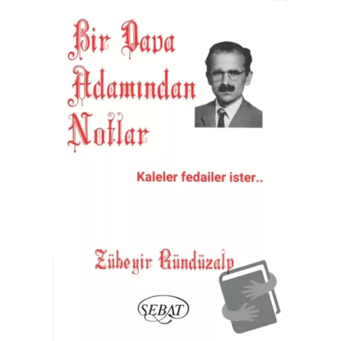 Bir Dava Adamından Notlar