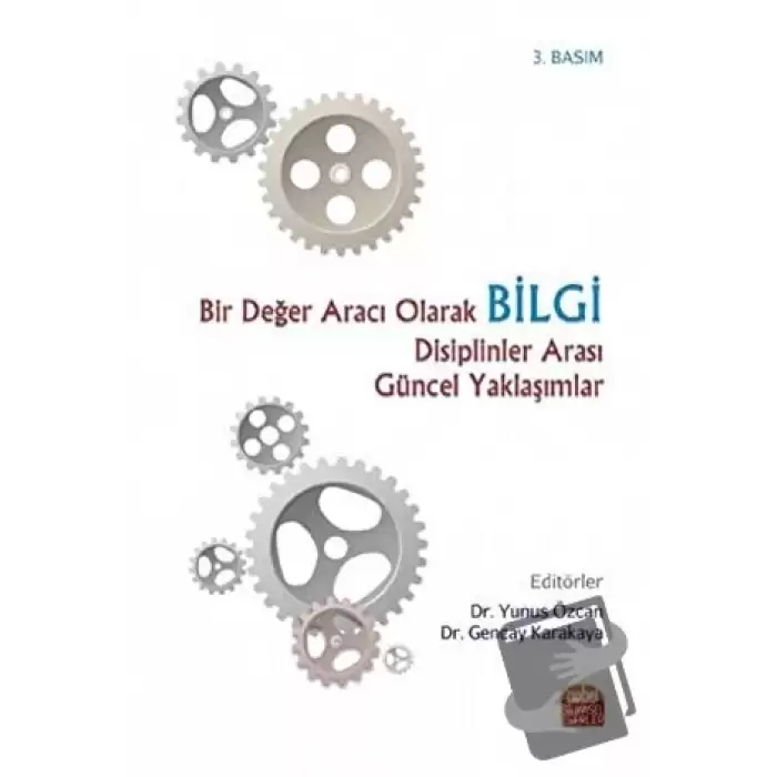 Bir Değer Aracı Olarak Bilgi Disiplinler Arası Güncel Yaklaşımlar