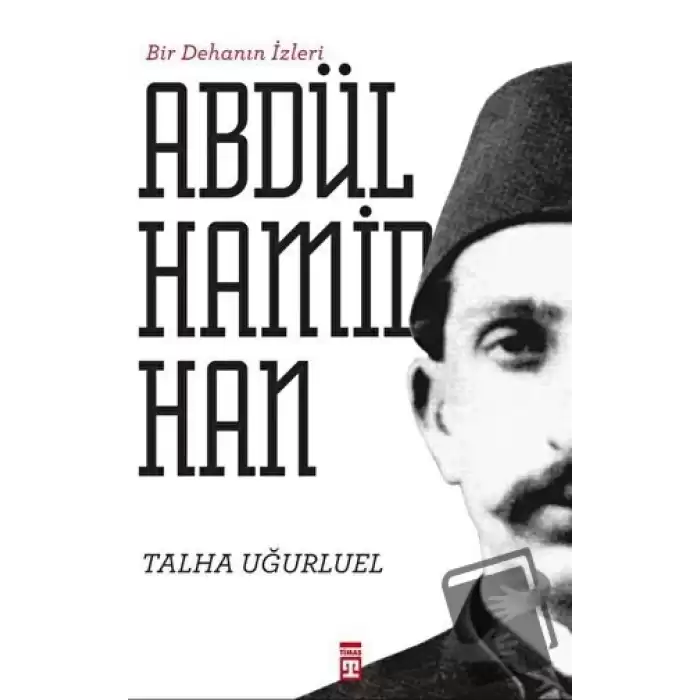 Bir Dehanın İzleri - II. Abdülhamid Han