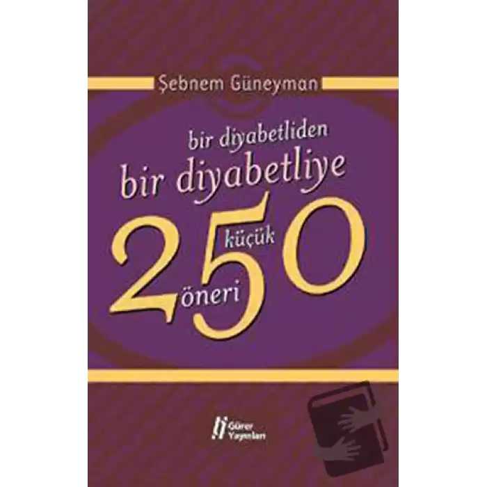 Bir Diyabetliden Bir Diyabetliye 250 Küçük Öneri