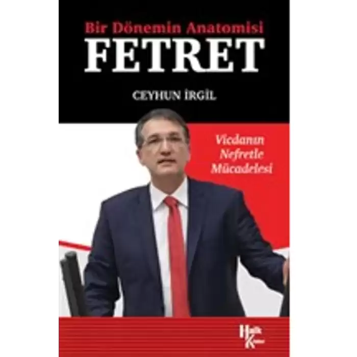 Bir Dönemin Anatomisi: Fetret Vicdanın Nefretle Mücadelesi