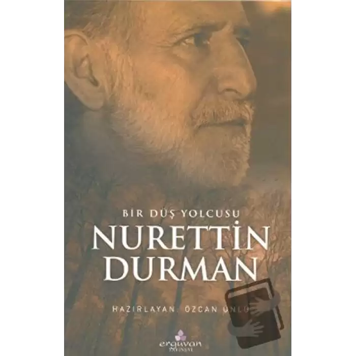 Bir Düş Yolcusu Nurettin Durman